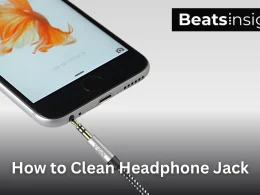 How to Clean Headphone Jack