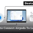 How to Connect Airpods To Laptop