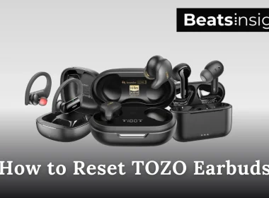 How to Reset TOZO Earbuds