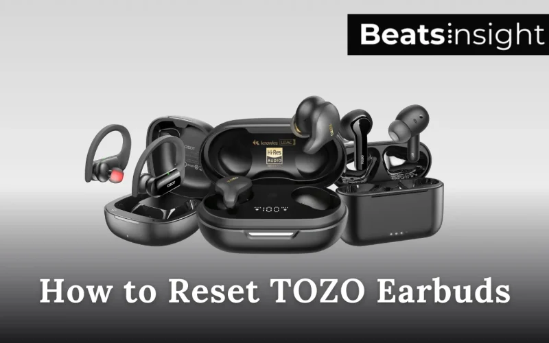 How to Reset TOZO Earbuds