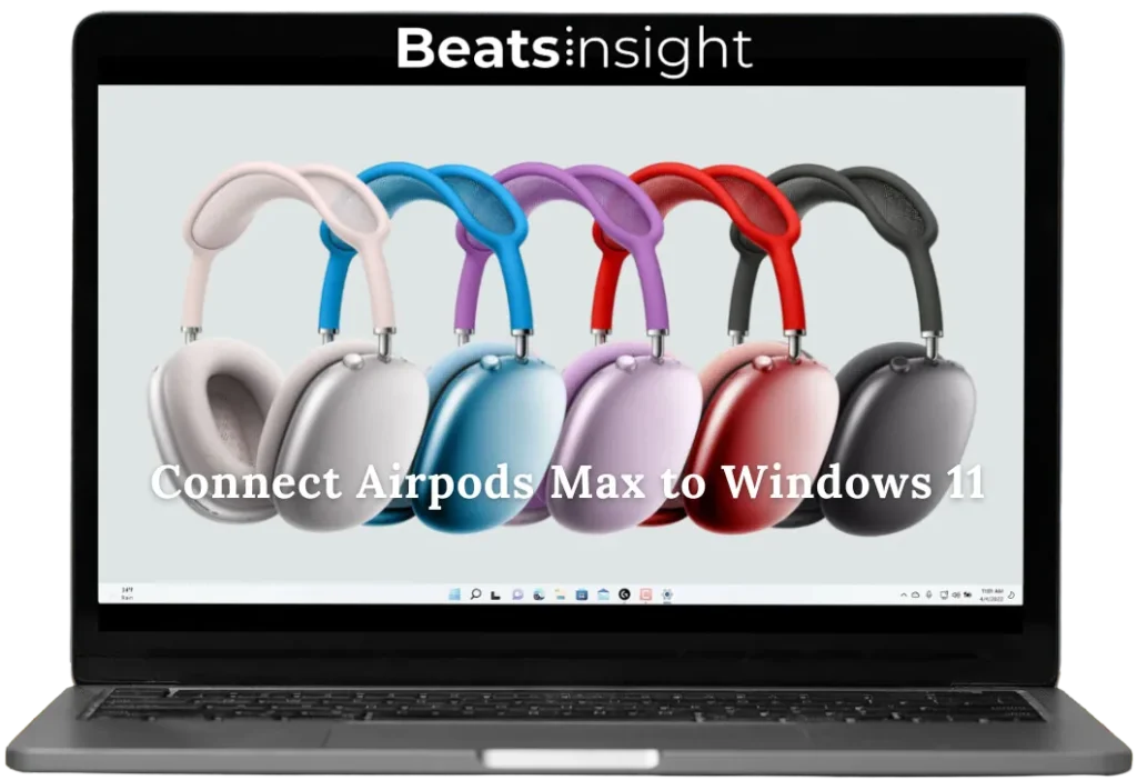 Connect Airpods Max to Windows 11