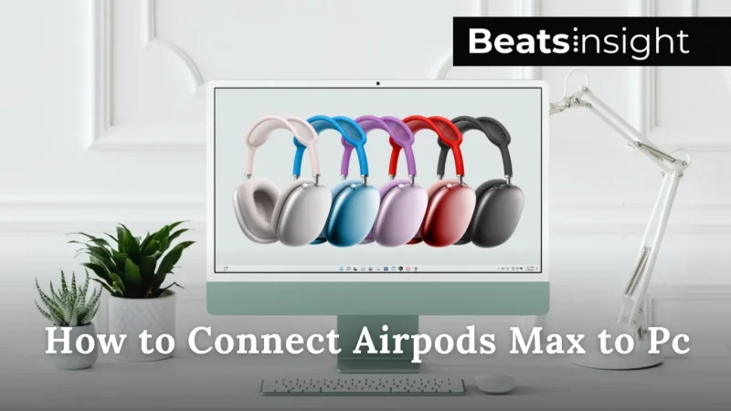 How to Connect Airpods Max to Pc