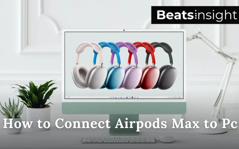 How to Connect Airpods Max to Pc