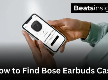 How To Find Bose Earbuds Case