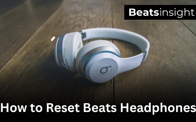 How to Reset Beats Headphones